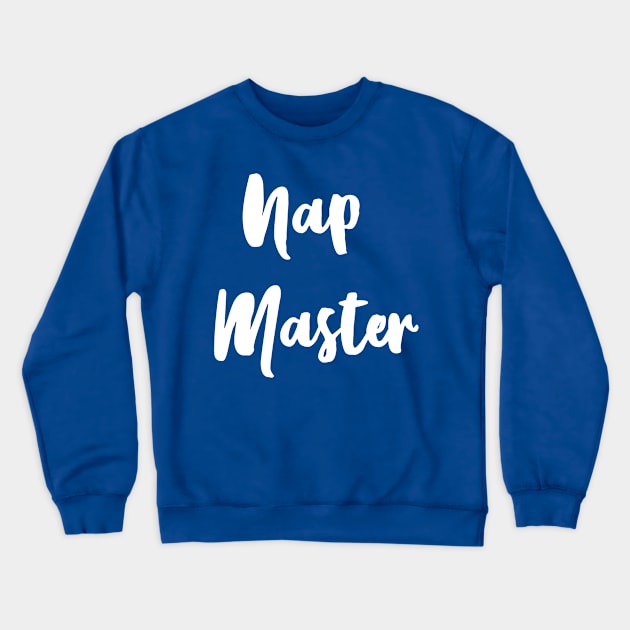 Nap Master Crewneck Sweatshirt by GrayDaiser